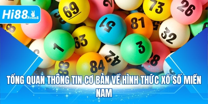 Tổng quan thông tin cơ bản về hình thức xổ số miền Nam